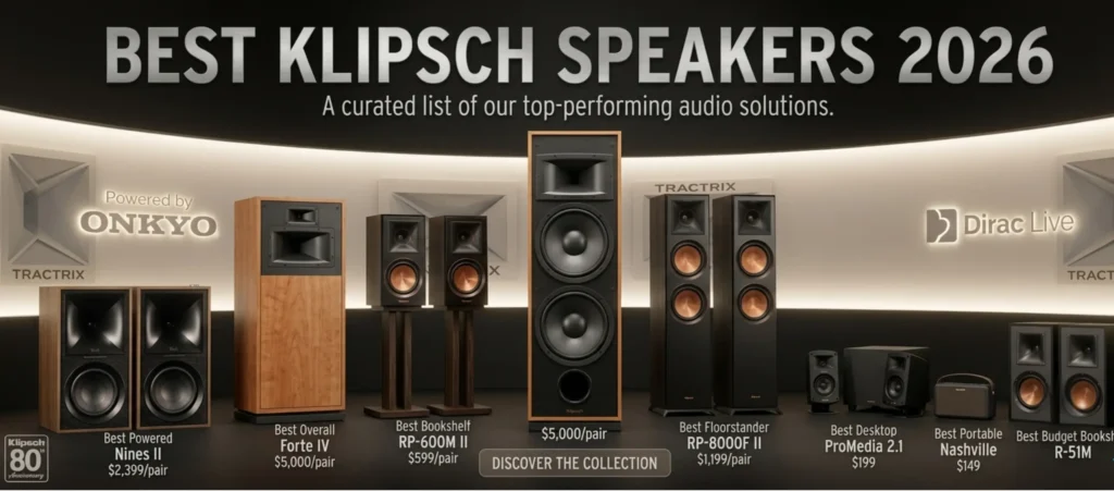 Best Klipsch Speakers of 2026 Every Model Ranked for Every Budget